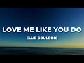Download Lagu Ellie Goulding - Love Me Like You Do (Lyrics)