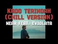 Lagu NEAR feat EVIOLATA - Kado Terindah (Chill Version)