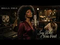 Say what you feel - Bella Cole