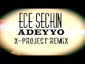 ECE SECKIN ADEYYO X PROJECT REMIX