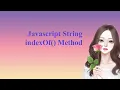 JavaScript String indexOf Method Javascript string - javascript tutorial