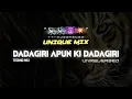Download Lagu DADAGIRI - 𝗨𝗡𝗜𝗤𝗨𝗘 𝗠𝗜𝗫 🔊🔥