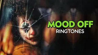 Download Top 5 Mood Off Ringtones 2019 | Download Now MP3