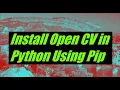 How to Install OpenCV python in your PC using pip