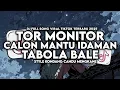 Lagu DJ TOR MONITOR X TABOLA BALE X CALON MANTU IDAMAN STYLE KONDANG CANDU MENGKANE VIRAL TIKTOK 2025