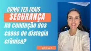 Como ter mais segurança na condução da disfagia crônica