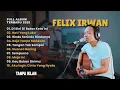 Download Lagu FELIX IRWAN COVER  FULL ALBUM TERBARU 2025  Kompilasi Lagu Cover Hits Tahun Ini