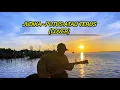 Download Lagu PUTUS ATAU TERUS COVER - LIRIK COBA TANYAKAN LAGI PADA HATIMU COVER NANAKROMANSA