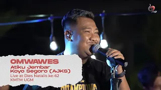 Download OMWAWES - Atiku Jembar Koyo Segoro (AJKS) | Live at Dies Natalis ke-62 KMTM UGM MP3