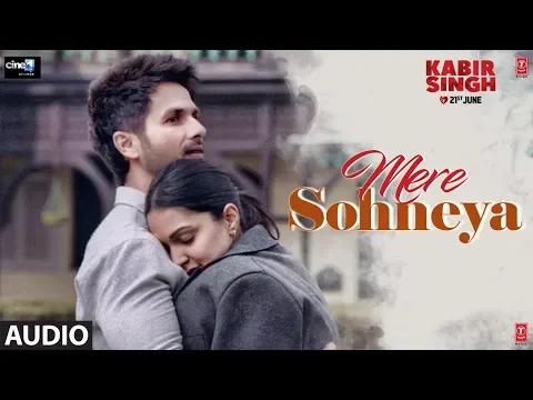 Download MP3 FULL AUDIO:Mere Sohneya | Kabir Singh | Shahid K, Kiara A, Sandeep V | Sachet - Parampara | Irshad K