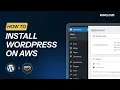 How to Install WordPress on AWS Step-by-Step