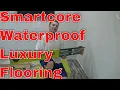 Smart Core Waterproof Luxury Vinyl Flooring Install tips and Review