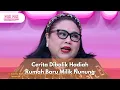 Download Lagu Cerita Dibalik Hadiah Rumah Baru Milik Nunung - PAGI PAGI AMBYAR (8/10/25) P2