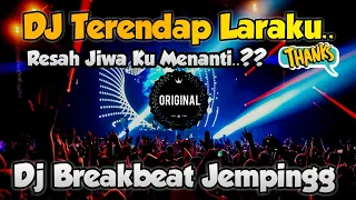 Download DJ TERENDAP LARAKU || BREAKBEAT PALING ENAK BIKIN MELAYANG MP3