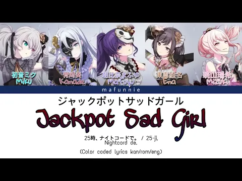 Download MP3 25-ji, Nightcord de. (25時、ナイトコードで。) - ‘Jackpot Sad Girl’ [Color coded lyrics Kan/Rom/Eng] (FULL VER)