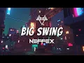 NEFFEX - Big Swing (Lyrics)