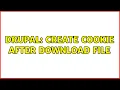 Drupal Create cookie after download file