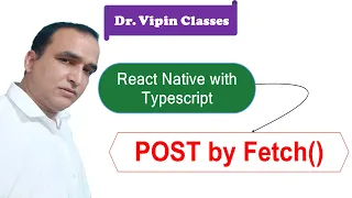 POST Data by Fetch API in React Native Typescript Dr Vipin Classes