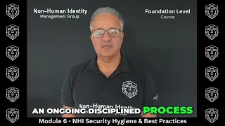 Module 6 - Non-Human Identity NHI Foundation Level Training Course Overview