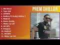 Prem Dhillon 2025 MIX Top Hits - Old Skool, Type Shii, ASTARR, Badboy Ft Gurlej Akhtar The Kidd ...