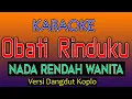 Download Lagu OBATI RINDUKU  KARAOKE  [ NADA RENDAH WANITA ]