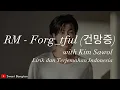 RM - Forg_tful 건망증 (with Kim Sawol) Lirik dan Terjemahan Indonesia (Sub Indo) Easy Lyrics
