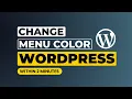 How To Change Menu Color In Wordpress Easily