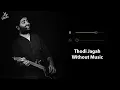 Thodi Jagah Without Music Vocals Only Arijit Singh Marjaavaan Now Vocals