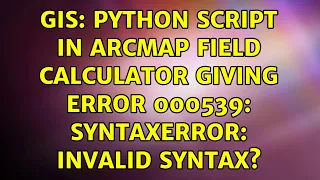 GIS Python script in ArcMap Field Calculator giving Error 000539 SyntaxError Invalid Syntax