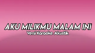 Download Pongki Barata - Aku Milikmu Malam ini ( Acoustic Karaoke ) MP3