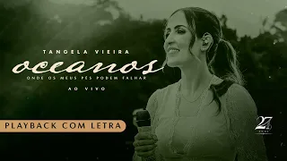 Oceanos (Onde Meus Pés Podem Falhar) | "OCEANS (WHERE FEET MAY FAIL) Tangela Vieira | Playback Letra