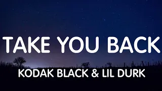 kodak black feat lil durk take you back lyrics new song