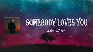 Download Jeremy Zucker - somebody loves you (Lyrics) MP3