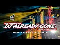 Download Lagu NEW DJ ALREADY GONE SLOWBASS HUWOREGGGG || (INDOBASS PRODUCTION REMIX)