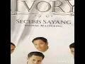Lagu IVORY - Tercalar Hatiku \