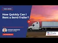 How Quickly Can I Rent a Semi Trailer US Trailer