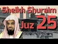 AL - QUR'AN JUZ 25 SHEIKH SHURAIM