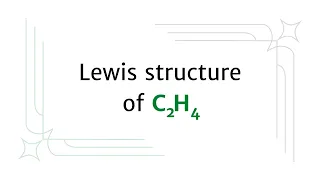 Lewis structure of C2H4