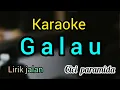 Download Lagu karaoke dangdut GALAU cici paramida full lirik