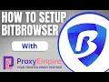 How To Use BitBrowser With Proxies Bitbrowser Discount Code Bitbrowser AntiDetect Tutorial