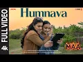 Download Lagu Humnava (Full Video): Shreya Ghoshal | Kajol | MAA | Rocky-Shiv | Manoj Muntashir Shukla