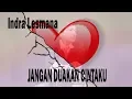 Download Lagu Jangan Duakan cintaku - Indra Lesmana (Video Lirik)