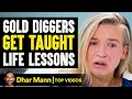 Lagu Gold Diggers Get Taught Life Lessons | Dhar Mann