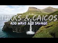 Rod Wave 21 Savage - Turks Caicos Clean