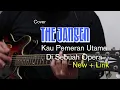 Kau Pemeran Utama Di Sebuah Opera - The Jansen Cover Gitar