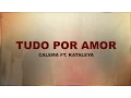 Download Lagu Calema - Tudo por amor ft. Kataleya ( Letra )