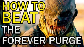 How To Beat The Forever Purge