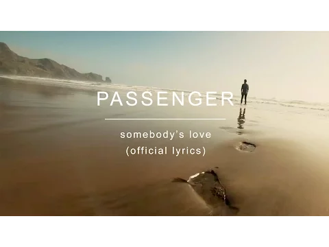 Download MP3 Passenger | Somebody's Love (Official Lyrics)