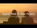 Download Lagu Ayyami Maak X Sabb Farhety | Cover Song By: Meyderahma [ Without On Music ]