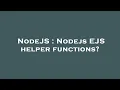 NodeJS Nodejs EJS helper functions